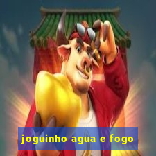 joguinho agua e fogo